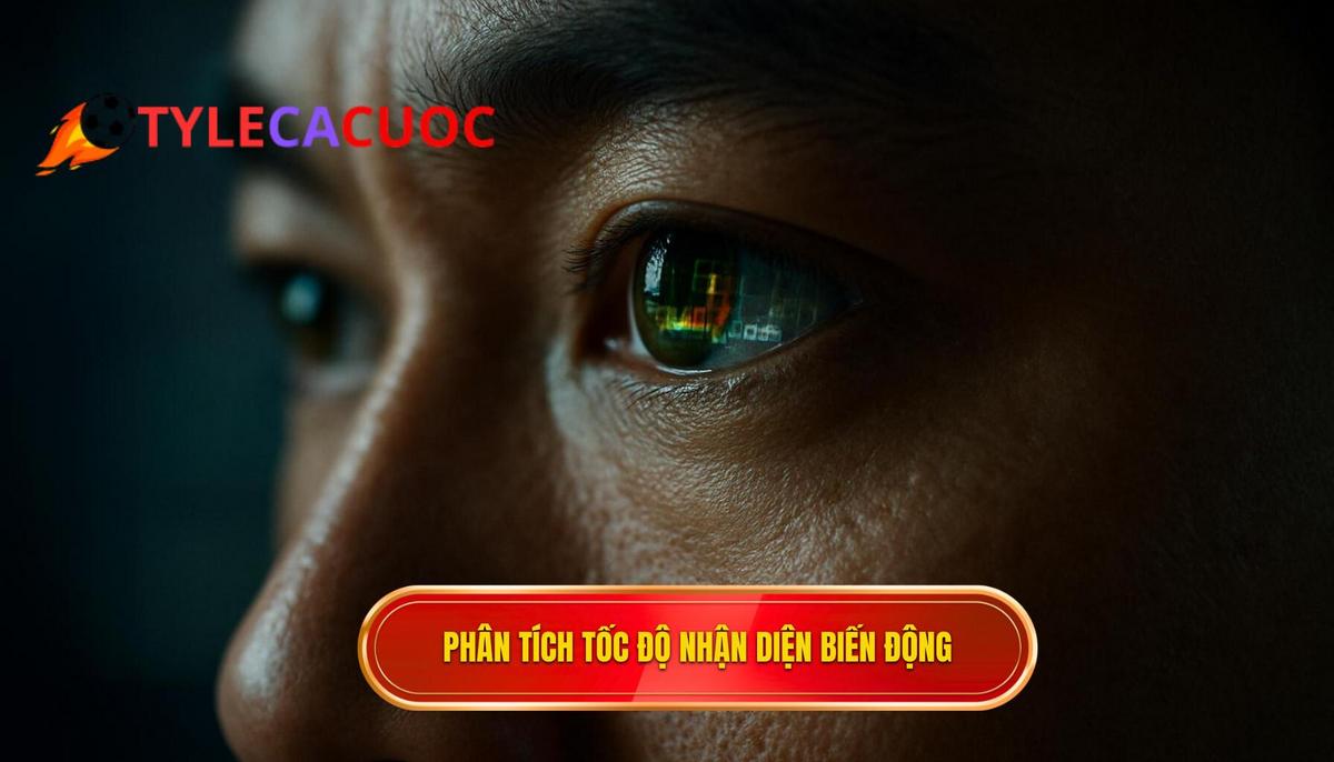 Phân Tích Chuyên Sâu_ Tốc Độ Nhận Diện Biến Động Kèo