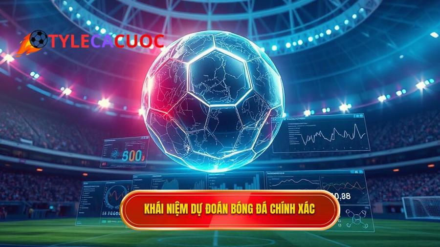 Hiểu đúng về khái niệm dự đoán bóng đá chính xác 100