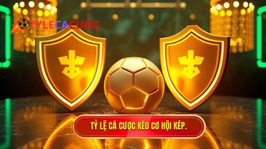 Kèo cơ hội kép (Double Chance): Giải mã hình thức cá cược an toàn nhất hiện nay