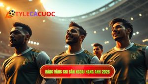 Top cầu thủ ghi bàn Ngoại hạng Anh 2026: Cuộc đua rực lửa tại bararplatt.com